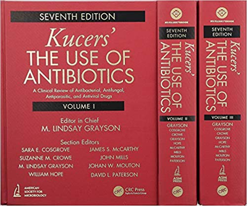 Kucers' The Use of Antibiotics: A Clinical Review of Antibacterial, Antifungal, Antiparasitic, and Antiviral Drugs, Seventh Edition - Three Volume Set ۷th Edition 