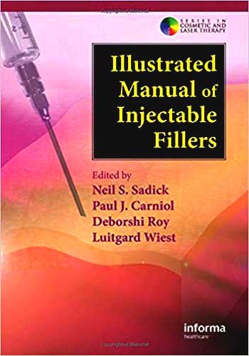 Illustrated Manual of Injectable Fillers: A Technical Guide to the Volumetric Approach to Whole Body Rejuvenation (Series in Cosmetic and Laser Therapy)