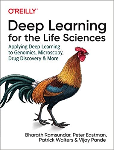 Deep Learning for the Life Sciences: Applying Deep Learning to Genomics, Microscopy, Drug Discovery, and More ۱st Edition