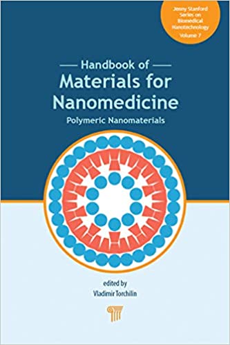 Handbook of Materials for Nanomedicine: Polymeric Nanomaterials (Jenny Stanford Series on Biomedical Nanotechnology ۷) ۱st Edition