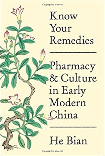 Know Your Remedies: Pharmacy and Culture in Early Modern China Hardcover – April ۱۴, ۲۰۲۰