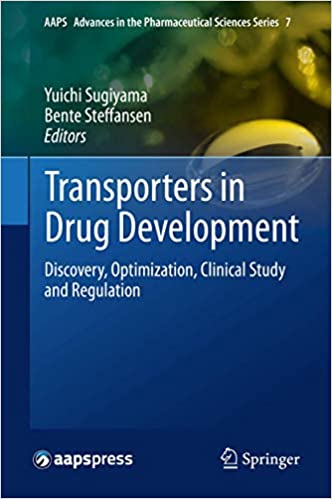 Transporters in Drug Development: Discovery, Optimization, Clinical Study and Regulation (AAPS Advances in the Pharmaceutical Sciences Series, ۷) ۲۰۱۳th Edition