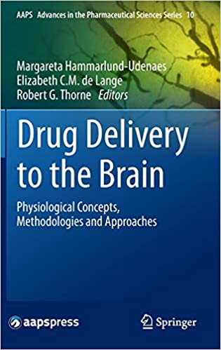 Drug Delivery to the Brain: Physiological Concepts, Methodologies and Approaches (AAPS Advances in the Pharmaceutical Sciences Series Book ۱۰) ۲۰۱۴th Edition