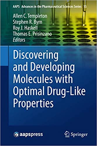 Discovering and Developing Molecules with Optimal Drug-Like Properties (AAPS Advances in the Pharmaceutical Sciences Series Book ۱۵) ۲۰۱۵th Edition