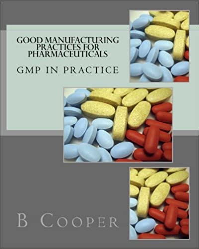 Good Manufacturing Practices for Pharmaceuticals: GMP in Practice Paperback – July ۲۶, ۲۰۱۷
