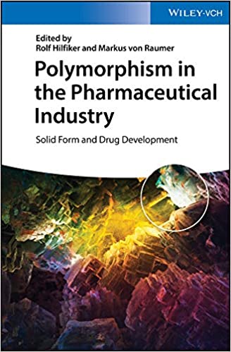 Polymorphism in the Pharmaceutical Industry: Solid Form and Drug Development ۱st Edition
