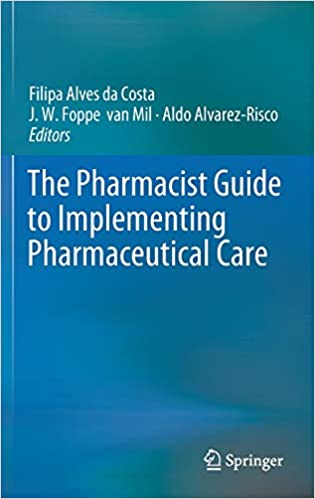 The Pharmacist Guide to Implementing Pharmaceutical Care ۱st ed٫ ۲۰۱۹ Edition