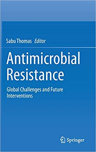 Antimicrobial Resistance: Global Challenges and Future Interventions ۱st ed٫ ۲۰۲۰ Edition