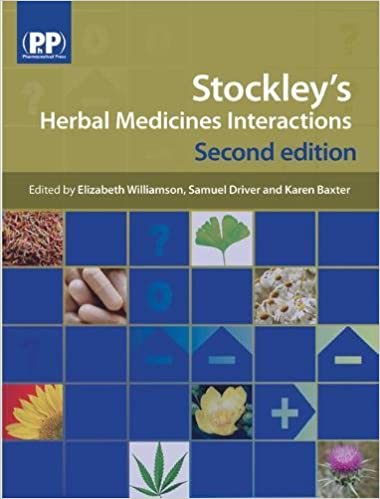 Stockley's Herbal Medicines Interactions: A Guide to the Interactions of Herbal Medicines ۲nd Edition