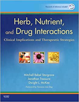 Herb, Nutrient, and Drug Interactions: Clinical Implications and Therapeutic Strategies Revised Edition