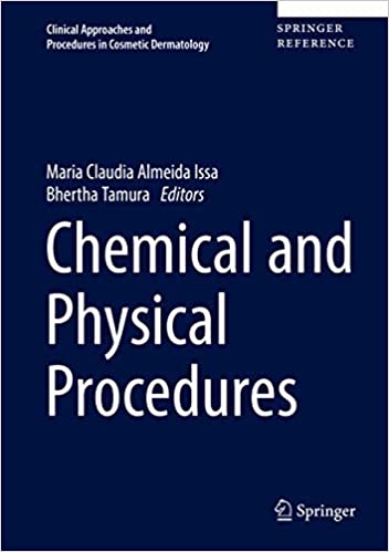 Chemical and Physical Procedures (Clinical Approaches and Procedures in Cosmetic Dermatology, ۲) ۱st ed٫ ۲۰۱۸ Edition