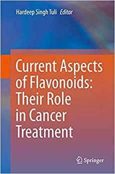 Current Aspects of Flavonoids: Their Role in Cancer Treatment ۱st ed٫ ۲۰۱۹ Edition