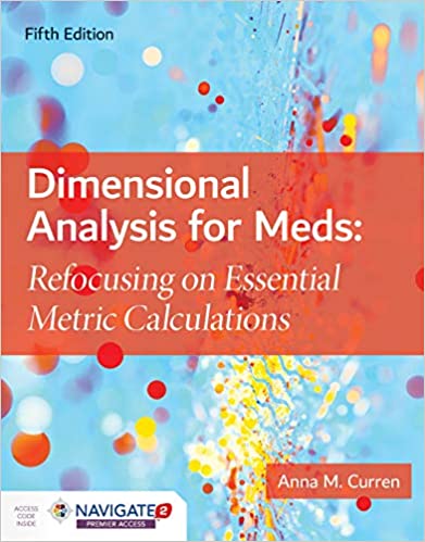 Dimensional Analysis for Meds: Refocusing on Essential Metric Calculations ۵th Edition