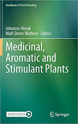 Medicinal, Aromatic and Stimulant Plants (Handbook of Plant Breeding ۱۲) ۱st ed٫ ۲۰۲۰ Edition