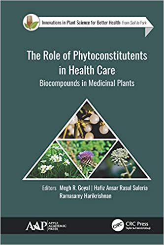 The Role of Phytoconstitutents in Health Care: Biocompounds in Medicinal Plants (Innovations in Plant Science for Better Health) ۱st Edition