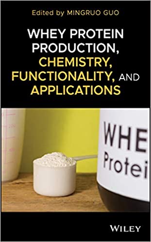 Whey Protein Production, Chemistry, Functionality, and Applications ۱st Edition