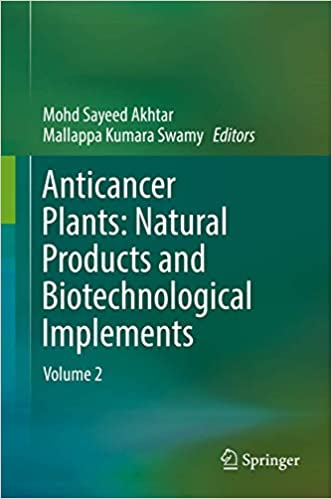 Anticancer Plants: Natural Products and Biotechnological Implements: Volume ۲ ۱st ed٫ ۲۰۱۸ Edition
