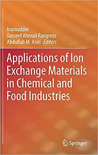 Applications of Ion Exchange Materials in Chemical and Food Industries ۱st ed٫ ۲۰۱۹ Edition