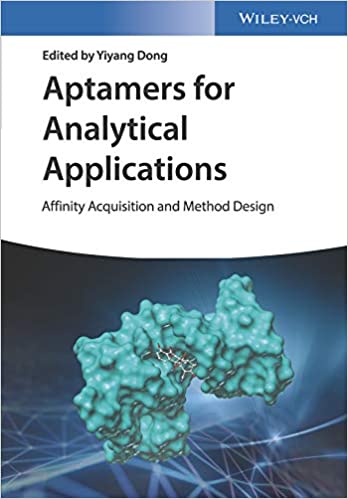 Aptamers for Analytical Applications: Affinity Acquisition and Method Design ۱st Edition
