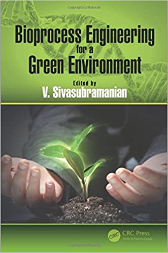 Bioprocess Engineering for a Green Environment ۱st Edition