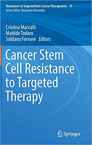 Cancer Stem Cell Resistance to Targeted Therapy (Resistance to Targeted Anti-Cancer Therapeutics, ۱۹) ۱st ed٫ ۲۰۱۹ 