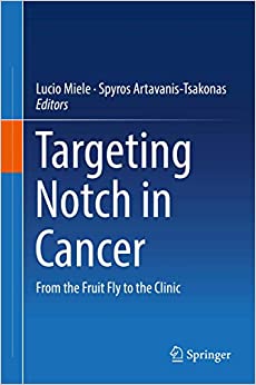 Targeting Notch in Cancer: From the Fruit Fly to the Clinic ۱st ed٫ ۲۰۱۸ 