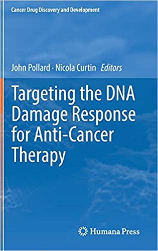 Targeting the DNA Damage Response for Anti-Cancer Therapy (Cancer Drug Discovery and Development) ۱st ed٫ ۲۰۱۸ 