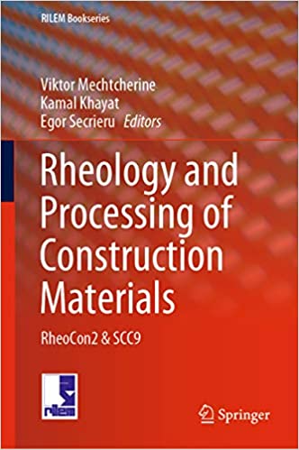 Rheology and Processing of Construction Materials: RheoCon۲ & SCC۹ (RILEM Bookseries Book ۲۳)