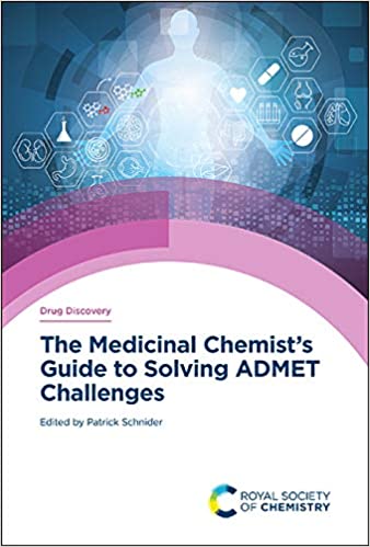 The Medicinal Chemist's Guide to Solving ADMET Challenges (ISSN)