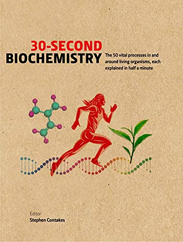 ۳۰-Second Biochemistry: The ۵۰ vital processes in and around living organisms, each explained in half a minute