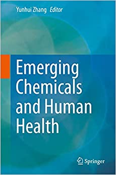 Emerging Chemicals and Human Health ۱st ed٫ ۲۰۱۹ Edition