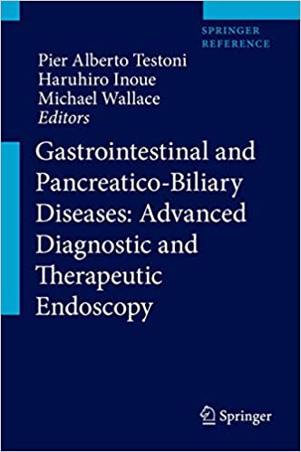 Gastrointestinal and Pancreatico-Biliary Diseases: Advanced Diagnostic and Therapeutic Endoscopy ۱st ed٫ ۲۰۲۲ Edition