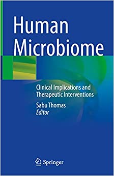 Human Microbiome: Clinical Implications and Therapeutic Interventions ۱st ed٫ ۲۰۲۲ Edition