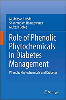 Role of Phenolic Phytochemicals in Diabetes Management: Phenolic Phytochemicals and Diabetes ۱st ed٫ ۲۰۱۹ Edition