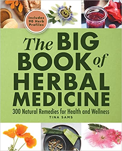 The Big Book of Herbal Medicine: ۳۰۰ Natural Remedies for Health and Wellness ۲۰۲۲