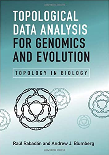 Topological Data Analysis for Genomics and Evolution: Topology in Biology ۱st Edition
