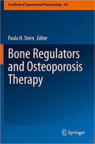 Bone Regulators and Osteoporosis Therapy (Handbook of Experimental Pharmacology, ۲۶۲) ۱st ed٫ ۲۰۲۰ Edition