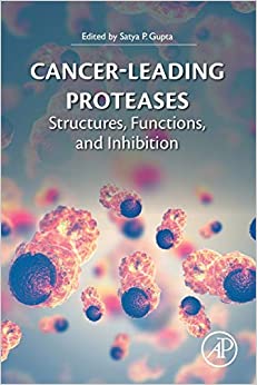 Cancer-Leading Proteases: Structures, Functions, and Inhibition ۱st Edition