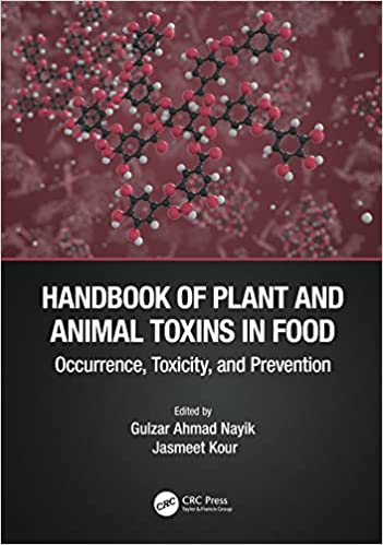 Handbook of Plant and Animal Toxins in Food: Occurrence, Toxicity, and Prevention ۱st Edition