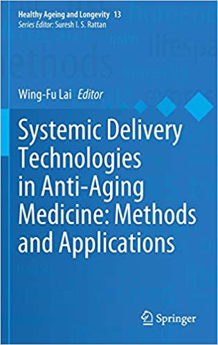 Systemic Delivery Technologies in Anti-Aging Medicine: Methods and Applications (Healthy Ageing and Longevity, ۱۳) ۱st ed٫ ۲۰۲۰ Edition