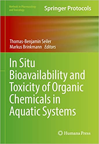 In Situ Bioavailability and Toxicity of Organic Chemicals in Aquatic Systems (Methods in Pharmacology and Toxicology) ۱st ed٫ ۲۰۲۲ Edition