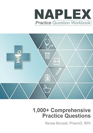 NAPLEX Practice Question Workbook: ۱,۰۰۰+ Comprehensive Practice Questions (۲۰۲۳ Edition)