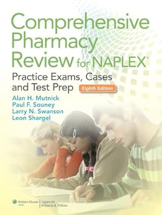 Comprehensive Pharmacy Review for NAPLEX: Practice Exams, Cases, and Test Prep Eighth Edition