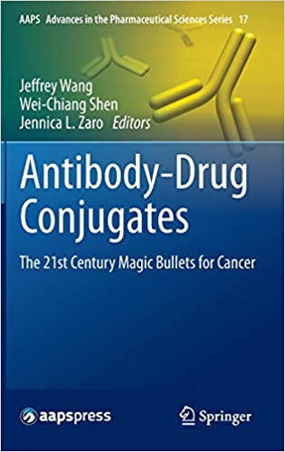 Antibody-Drug Conjugates: The ۲۱st Century Magic Bullets for Cancer (AAPS Advances in the Pharmaceutical Sciences Series Book ۱۷) ۲۰۱۵th Edition