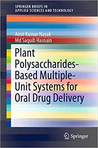 Plant Polysaccharides-Based Multiple-Unit Systems for Oral Drug Delivery (SpringerBriefs in Applied Sciences and Technology) ۱st ed٫ ۲۰۱۹ Edition